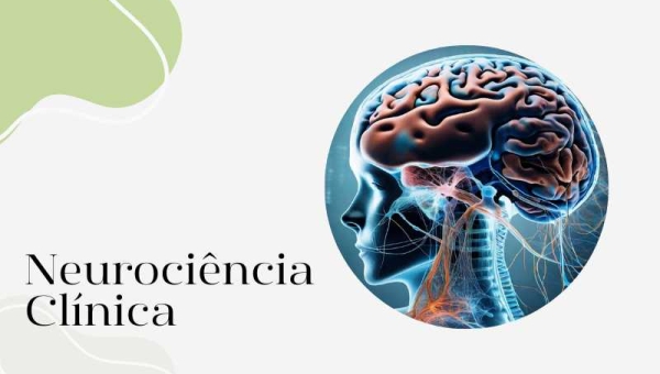 Neurociência Clínica: Explorando o Campo da Mente e da Medicina